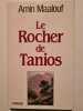 Le Rocher De Tanios. Maalouf Amin