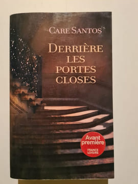 Derrière les portes closes: roman - traduit de l'espagnol par Roland Faye. Santos Care