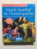 Guide familial de l'homéopathie. 