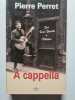 A cappella. PERRET Pierre