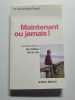 Maintenant ou jamais ! : La transition du milieu de vie. Christophe Fauré