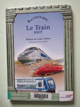 Raconte-moi le train SNCF. Slama Marie-Gabrielle Leveau Thierry Gallois Louis