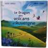 Le dragon des volcans d´auvergne. Virginie Grimaldi Marina Coudray
