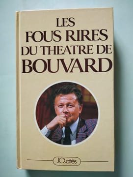 Les fous rires du theatre de Bouvard. Bouvard Philippe