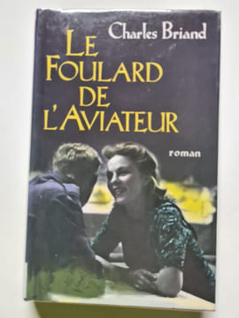 Le foulard de l'aviateur. CHARLES BRIAND