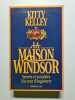 La Maison Windsor. Kelley Kitty