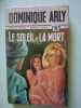 Le soleil et la mort. Dominique ARLY