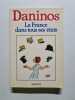 La France dans tous ses &eacute;tats. Daninos Pierre