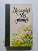 Nos amis les plantes tome 1. 