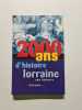2000 ans d'histoire lorraine une histoire d'avenir. 