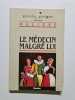 Le Medecin Malgre Lui. Moliere