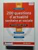200 questions d'actualit&eacute; sanitaire et sociale: l'essentiel &agrave; conna&icirc;tre des fiches de cours synth&eacute;tiques des exercices. Brunel Laurence  Binet ...