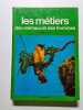 Decouvrir & Connaitre les Metiers des Animaux et des Hommes. Marcelle Verite