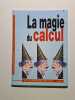 La magie du calcul. Andr&eacute; Deledicq