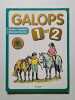 Galops 1 et 2: Manuel + questions / r&eacute;ponses d'examen. Vigot  Benoist-Gironi&egrave;re Yvan  S&eacute;gard Thierry