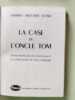 La Case de L'Oncle Tom. Harriet Beecher Stowe