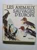 Animaux sauvages d' europe (Regard). MATHIASSON SVEN ET DALHOV GORAN