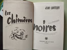 Les Chim&egrave;res Noires. JEAN LARTEGUY