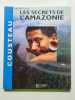 Les secrets de l'Amazonie. Cousteau Jacques-Yves
