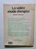 La vid&eacute;o mode d'emploi. Claude A. Bellanger