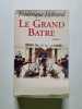 Le Grand Batre: Roman (French Edition). HEBRARD FREDERIQUE