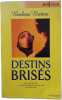 Destins bris&eacute;s. Barbara Bretton