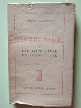 Jean-Paul Sartre ou Une littérature philosophique. Robert Campbell