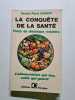 La conqu&ecirc;te de la sant&eacute;. Docteur Pierre OUDINOT