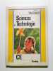 Sciences et technologie: Biologie physique technologie C.E. Collectif