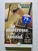 Ma&icirc;tresse du consul (la) (Livre 5 Euros (). Guers Marie-josephe