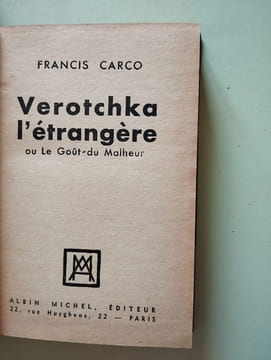 Verotchka l'étrangère ou Le Goût-du-Malheur. Francis Carco