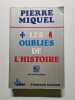Les Oubli&eacute;s de l'Histoire. Pierre Miquel