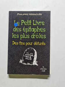 Le petit livre des épitaphes les plus drôles: Des fins pour défunts