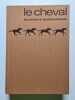 Le cheval : &eacute;quitation et sports hippiques. 