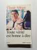 Toute V&eacute;rit&eacute; Est Bonne &agrave; Dire. Claude All&egrave;gre