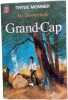 Les Desmichels - Grand-Cap Tome 1. Thyde Monnier