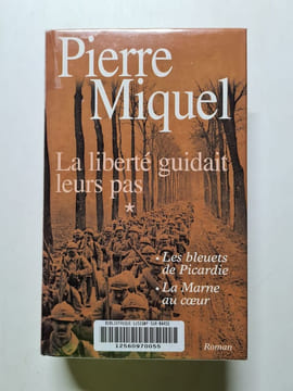La liberté guidait leurs pas. Pierre Miquel