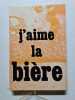 J'aime la bi&egrave;re. 