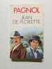 L'eau des collines tome 1 : Jean de Florette. Pagnol Marcel