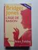 Bridget Jones. L'&Acirc;ge de raison. Helen Fielding  Claudine Richetin
