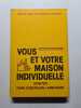 Vous et votre maison individuelle. 