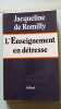 L'enseignement en d&eacute;tresse. Romilly Jacqueline De