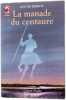 La manade du centaure. Perrot Louise