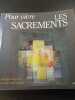 Pour vivre les Sacrements. Philippe B&eacute;guerie Claude Duchesneau