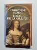 Louise de la valliere. Moyne Christiane