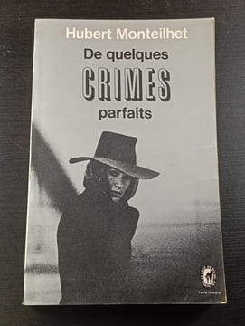 De quelques Crimes parfaits. Hubert Monteilhet