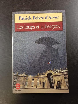 Les loups et la bergerie. Patrick Poivre d'Arvor