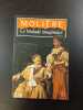 Le Malade imaginaire. Moli&egrave;re