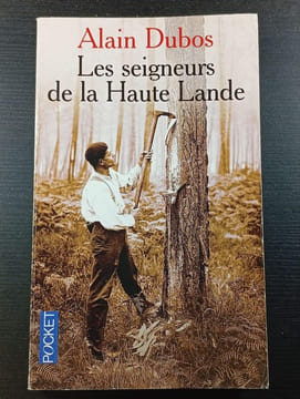 Les seigneurs de la Haute Lande. Alain Dubos