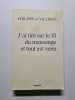 J'ai tir&eacute; sur le fil du mensonge et tout est venu. Villiers Philippe de